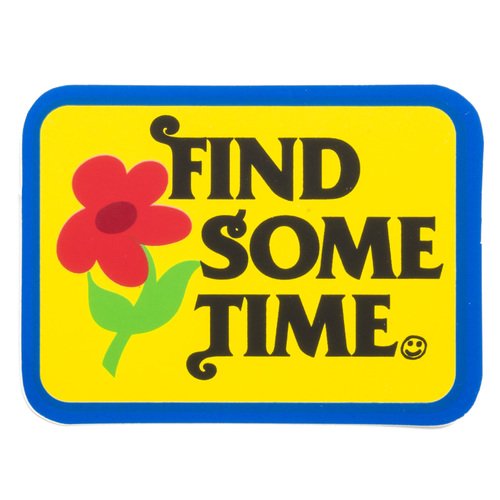 FIND SOME TIME STICKER